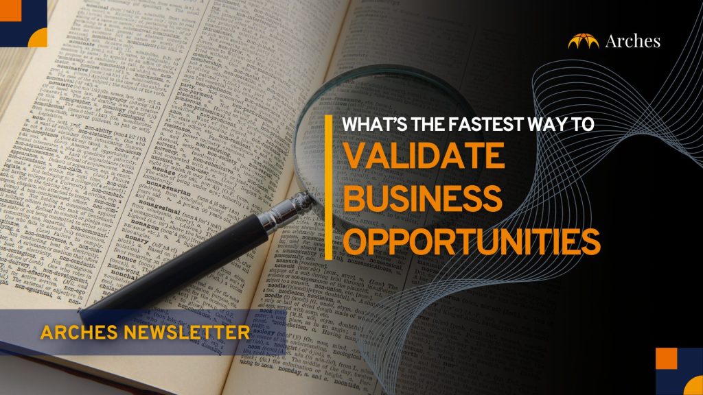 What's the fastest way to validate business opportunities?